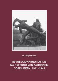 (Slovenski) Muzejski večer Revolucionarno nasilje na osrednjem in zahodnem Gorenjskem 1941 – 1945