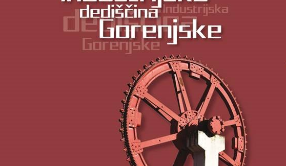 2. zgodovinski dan – Industrijska dediščina Gorenjske