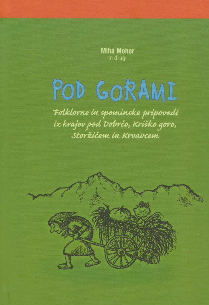 Predstavitev knjige Pod gorami – Folklorne in spominske pripovedi iz krajev pod Dobrčo, Kriško goro, Storžičem in Krvavcem