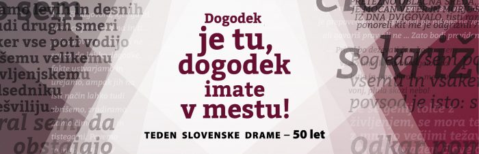 (Slovenski) Odprtje razstave Dogodek je tu, dogodek imate v mestu! – Teden slovenske drame – 50 let