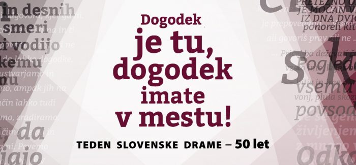 (Slovenski) Odprtje razstave Dogodek je tu, dogodek imate v mestu! – Teden slovenske drame – 50 let