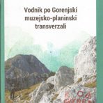 Vodnik po Gorenjski muzejsko-planinski transverzali