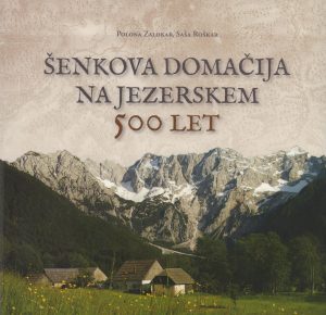 [:SI]Predstavitev monografije Šenkova domačina na Jezerskem, 500 let[:] @ Ullrichova hiša