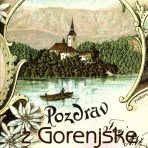 Pozdrav z Gorenjske: Zbirka starih razglednic Gorenjskega muzeja