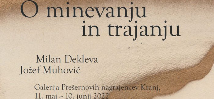 Odprtje razstave O minevanju in trajanju, Milan Dekleva in Jožef Muhovič