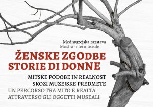 Gostovanje razstave Ženske zgodbe @ Pokrajinski muzej Koper