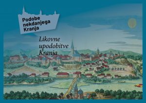 [:SI]Razstava Podobe nekdanjega Kranja - Likovne upodobitve[:] @ Mestna hiša