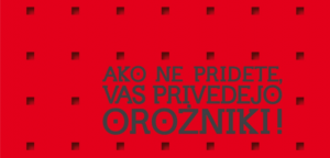 [:SI]Muzejski večer Ako ne pridete, vas privedejo orožniki[:] @ Ullrichova hiša