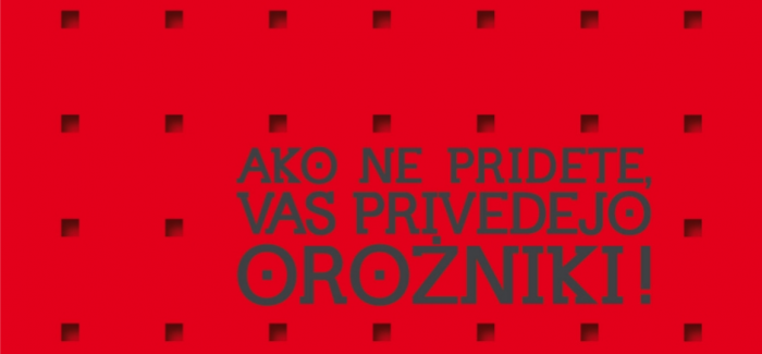 (Slovenski) Muzejski večer Ako ne pridete, vas privedejo orožniki