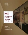 Mi ne hranimo v oblaku – 70 let Gorenjskega muzeja, 1. del razstavljenih predmetov