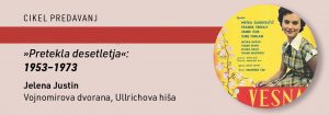 [:SI]Predavanje Pretekla desetletja, 1953 - 1973[:] @ Ullrichova hiša