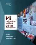 (Slovenski) Mi ne hranimo v oblaku – 70 let Gorenjskega muzeja, 3. del razstavljenih predmetov