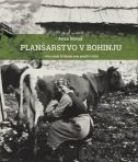 (Slovenski) Anka Novak: PLANŠARSTVO V BOHINJU:  “VSE SVOJE ŽIVLJENJE SEM PUSTIL V SIRU”