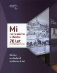 Mi ne hranimo v oblaku – 70 let Gorenjskega muzeja, 4. del razstavljenih predmetov